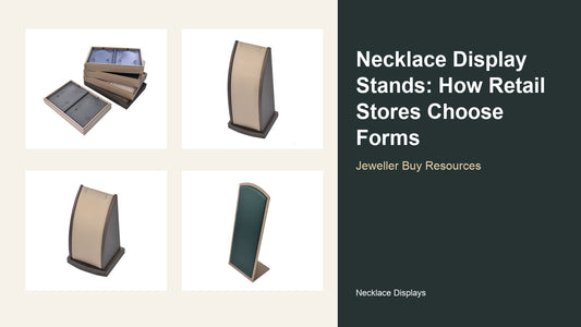 Jeweller Buy necklace display stands arranged for a retail store buying guide